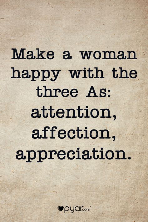 Make a woman happy with the three As: attention, affection, appreciation. #pyar #lovequotes #wordsofwisdom Not Appreciating A Good Woman, Women Need Affection Quotes, Beauty Appreciation Quotes, Women Appreciation Quotes, Seeking Attention Quotes, Love Appreciation Quotes, Reassurance Quotes, Attention Quotes, Affection Quotes