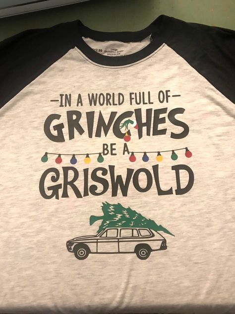 In A World Full Of Grinches Be A Griswold, Tshirt Phrases Ideas, Sublimation Christmas Ideas, Griswold Christmas Shirts, Christmas Shirt Ideas Vinyl, Sublimation Station, Bambi Shirt, Christmas Sweatshirt Ideas, Christmas Shirt Ideas