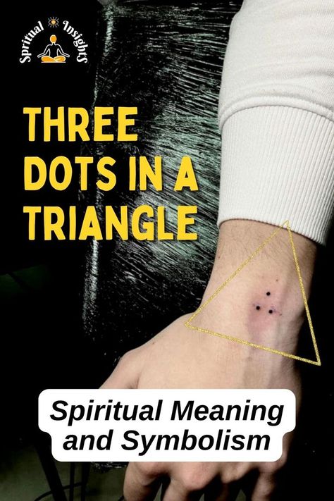 Three Dots in a Triangle Spiritual Meaning and Symbolism Three Dots Tattoo Meaning, Confidence Symbol, Dot Tattoo Meaning, Signs And Symbols Meaning, Triangle Meaning, Triangle Tattoo Meaning, Dot Symbol, Meaning Of Blue, Triangle Sign