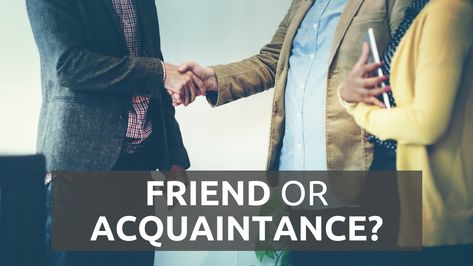 Acquaintance vs Friend - What defines your relationship? - SocialPro Friend Vs Acquaintance Quotes, Small Talk Topics, Friend Definition, Life Goals Quotes, Conversation Topics, Goals Inspiration, Types Of Relationships, Personal History, Goal Quotes