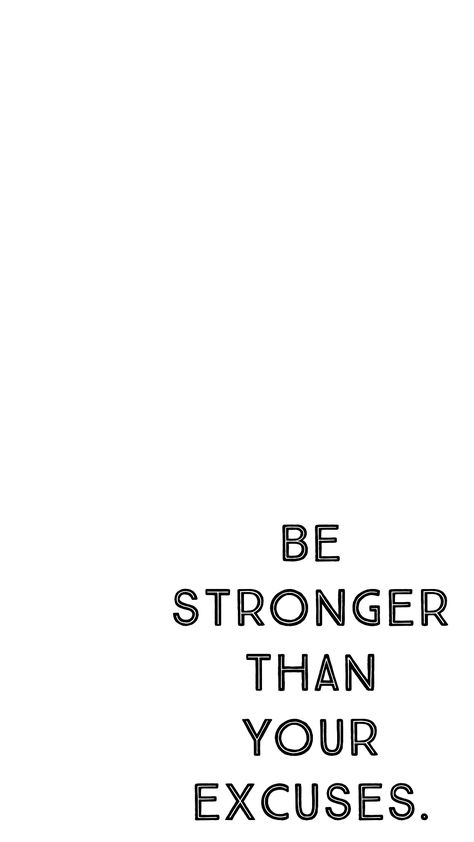 Be Stronger Than Your Excuses Wallpaper, Be Stronger Than Your Excuses, Wallpaper Designs, Stronger Than You, Vision Board