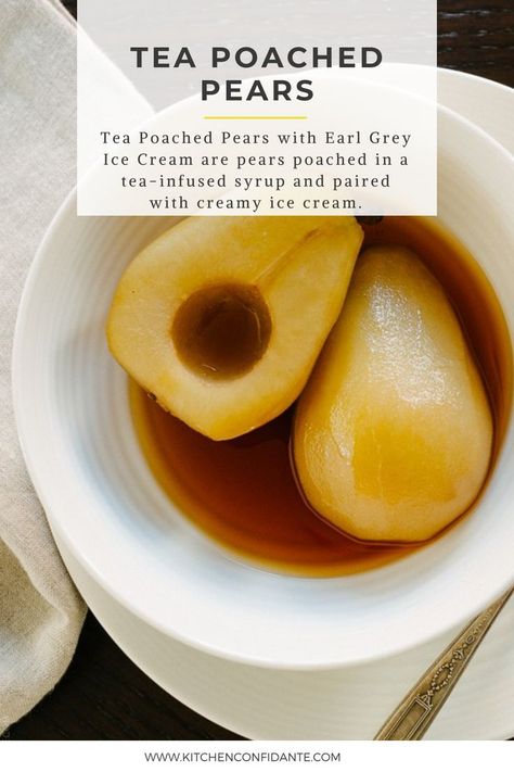 Tea Poached Pears with Earl Grey Ice Cream Grey Ice Cream, Earl Grey Ice Cream, Pear Ice Cream, Pear Drinks, Tea Ice Cream, Canned Pears, Grainy Texture, Cream Kitchen, Romantic Meals