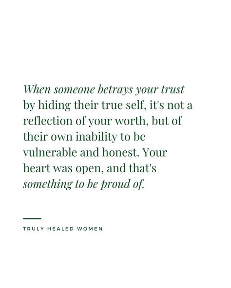 Their inability to be real says nothing about you and everything about them. Be proud of your open heart. 💚 . . . . . . . . #authenticity #selfworth #vulnerability #trust #honesty #betrayal #healing #growth #selflove #relationshipadvice #knowyourworth #loveyourself Healing After Betrayal Quotes, Quotes About Honesty In Relationships, Be Careful Who You Trust, Rebuilding Trust Quotes Relationships, Betrayal Healing, Trust Issues Quotes Relationship, Rebuilding Trust Quotes, Trust Issues Quotes, Honesty In Relationships