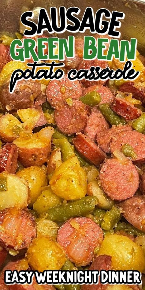 Sausage Green Bean Potato Casserole Sausage Potatoes Green Beans, Sausage Green Bean Potato Casserole, Green Bean Potato Casserole, Smoked Sausage And Potato Recipe, Sausage And Green Beans, Baked Green Beans, Smoked Sausage Recipes, Beans And Sausage, Healthy Meat Recipes