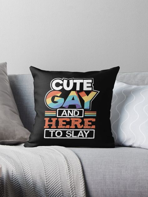 Cute, gay and here to slay funny gift design for those who are super cute, super gay and here to slay!   Show your gay pride with this awareness inspirational gift design. Perfect throw pillow to ad to home or apartment decor. Show that love is love no matter age, race or with who.   Great for Pride Month, Birthday, Christmas present for best friend, girlfriend, boyfriend, husband, wife, sister, brother, son, daughter, drag queen or king. Gay Brother Christmas Gifts, Christmas Present For Best Friend, Gay Bedroom, Slay Funny, Present For Best Friend, Pride Decor, Here To Slay, Gay Best Friend, Christmas Gifts For Brother