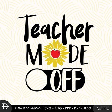 Teacher Mode Off, Mode Off, Teachers Day Poster, Note Taking Strategies, Teacher Summer, Mothers Love Quotes, Teacher Life Svg, Teaching Techniques, Teacher Cards