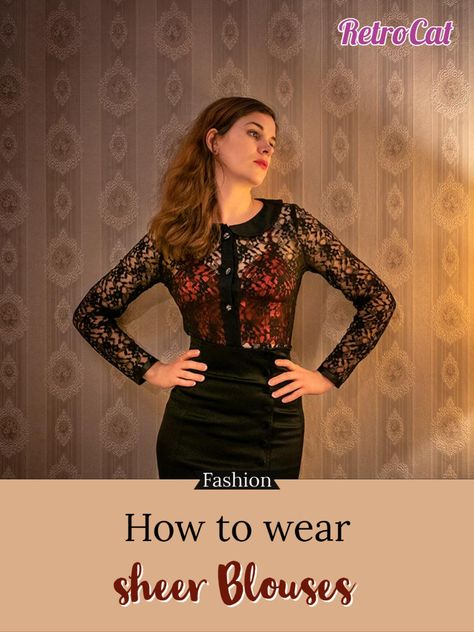 How to wear sheer Blouses: A Style Guide How To Wear A Sheer Top, How To Style Sheer Tops, Sheer Lace Top Outfit, Sheer Blouse Outfit, Lace Blouse Outfit, Sheer Lace Shirt, Black Lace Shirt, Sheer White Blouse, Black Sheer Blouse