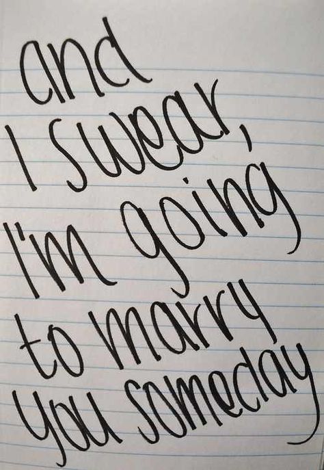 And I swear I'm going to marry you someday Someday Quotes, Don't Give Up Quotes, Vision Board Quotes, You Are My Forever, Giving Up Quotes, Anna Banana, Thank You For Loving Me, She Quotes, I Hope You Know