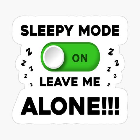 Get my art printed on awesome products. Support me at Redbubble #RBandME: https://www.redbubble.com/i/sticker/Sleepy-Mode-Energy-Saving-Mode-On-Always-Tired-by-krysoth/102672903.EJUG5?asc=u Tired Sticker, Always Tired, Gift Ideas For Men, Energy Saving, Save Energy, My Art, Cool Designs, Best Gifts, Gaming Logos