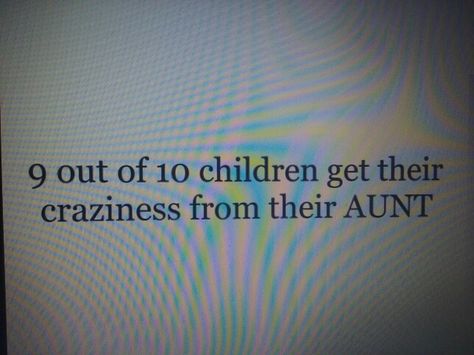 I'm the crazy aunt Rich Single Aunt Meme, That Aunt Aesthetic, Cool Aunt Aesthetic, Aunt Meme, Aunt Aesthetic, Single Aunt, Crazy Aunt, Wolf Character, Au Ideas