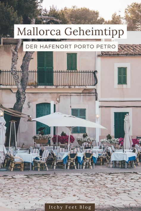 Mallorca Geheimtipp: Der Hafenort Porto Petro | Itchy Feet Reiseblog Costa Brava, Street View, Porto