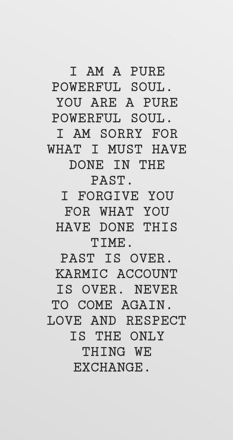 every morning start you day with positive thoughts and by letting go peacefully your past karmas. Karma Affirmations, Letting Go Ritual, Morning Start, I Forgive You, Karma Quotes, I Am Sorry, Angels And Demons, Morning Ritual, Love And Respect