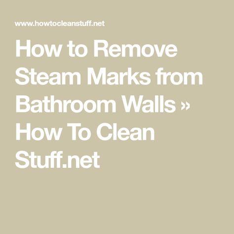 How To Clean Bathroom Walls, Clean Bathroom Walls, Marble Shower Walls, Water Condensation, Remove Water Stains, Brand New House, Scrubbing Bubbles, Cleaning Painted Walls, Washing Walls