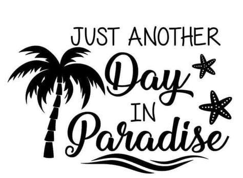 Palm Tree Svg, Just Another Day In Paradise, Vacation Tumbler, Beach Svg, Another Day In Paradise, How To Make Stencils, Svg Summer, Summer Svg, Silhouette Stencil