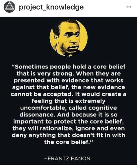 Frantz Fanon  Cognitive Dissonance Dust If You Must, Frantz Fanon, Cognitive Dissonance, I Respect You, Core Beliefs, Emotional Awareness, Thoughts Quotes, Me Quotes, Psychology