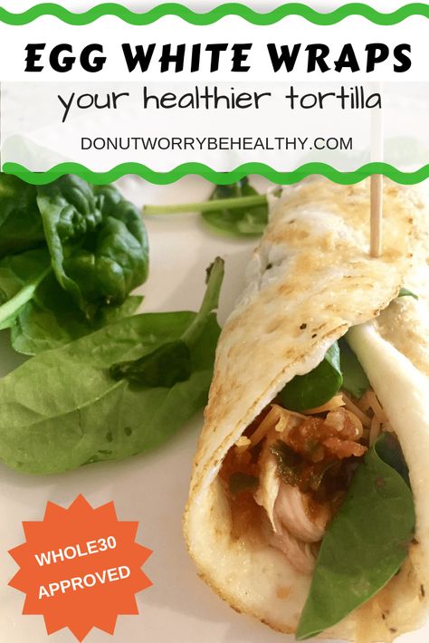 Egg (White) Wraps - No More Tortillas Necessary to Enjoy a Wrap! Homemade Egg Life Wraps, Diy Egg Wraps, How To Make Egg White Wraps, Diy Egg White Wraps, Egg White Tortilla Recipe, Egg White Wrap Ideas, Egg Wraps Tortilla, Recipe Using Egg Whites, Low Carb Wrap Recipes