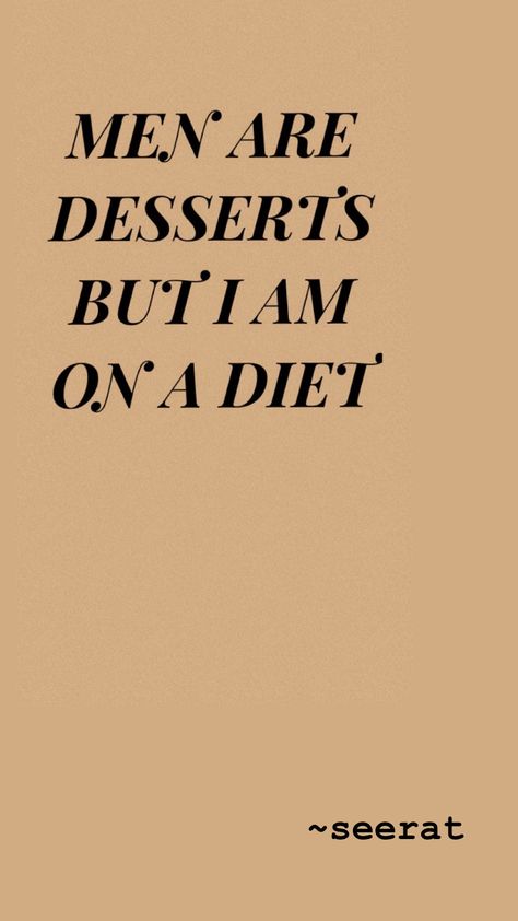 Quotes in men. #bossylady #men #quoteoftheday #quotesonmen #boys #diet Chauvinistic Men Quotes, Decentering Men Quotes, Man Eater Quotes, Decentering Men, Food Lover Quotes, Dessert Quotes, Man Eater, 2024 Goals, Man Up Quotes