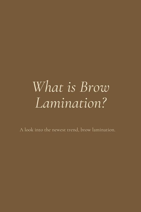 Brow Lamination Information, What Is Eyebrow Lamination, Brow Artist Content Ideas, Brow Lamination Post Ideas, Brow Bar Aesthetic, Brow Lamination Captions, Brow Lamination Step By Step, Brow Lamination Instagram Post, What Is A Brow Lamination