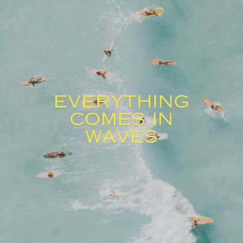 Quote, affirmation, motivational, inspirational Everything Comes In Waves, Grade Quotes, Surf Quotes, Surfer Quotes, Grades Quotes, Shark Boy, Surfing Quotes, Just Keep Going, 8th Grade