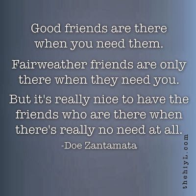 Doe Zantamata Quotes: Friends Users Quotes Friends, User Quotes, Doe Zantamata, Wind Quote, People Quotes, True Friends, Special Friend, A Quote, True Words