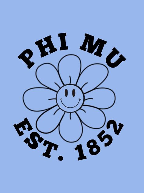 Phi mu, sorority, greek life, college, graphic, flower, smiley, blue, PHI MOO. Blue Sorority Canvas, Phi Mu Paintings, Phi Mu Shirts Design, Phi Mu Graphic, Phi Mu Letters, Phi Mu Canvas, Phi Mu Crafts, Phi Mu Shirts, Sorority Banner