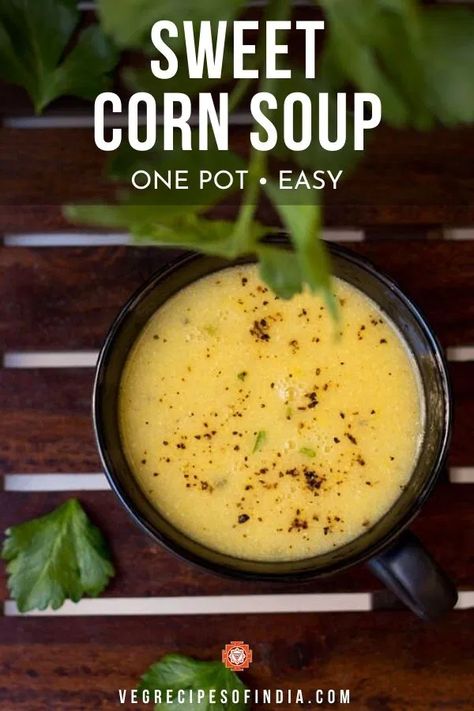 Corn Soup Recipes Easy, Chinese Corn Soup, Sweet Corn Soup Recipe, Vegetarian Vegetable Soup, Healthy Indian Snacks, Corn Soup Recipes, Sweet Corn Soup, Vegetarian Soup Recipes, Dinner Today