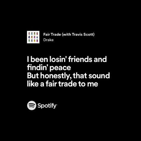 Fair Trade Drake Lyrics, Fair Trade Lyrics, Fair Trade Drake, Funny Rap Quotes, Lyrics Spotify Aesthetic, Drake Song Quotes, Drake Quotes Lyrics, Travis Scott Lyrics, Drake Travis Scott