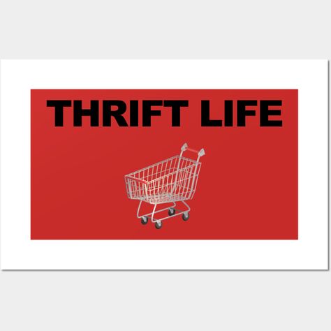 Thrift Life -- Choose from our vast selection of art prints and posters to match with your desired size to make the perfect print or poster. Pick your favorite: Movies, TV Shows, Art, and so much more! Available in mini, small, medium, large, and extra-large depending on the design. For men, women, and children. Perfect for decoration. Thrift Poster, Extra Large, Favorite Movies, Tv Shows, Art Print, For Men, Art Prints, Tv, Wall