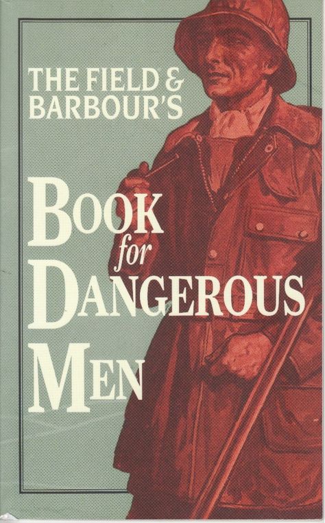 Men Books, Dangerous Men, Barbour Clothing, Old School Aesthetic, Pulp Adventure, Gentleman Aesthetic, British Country, Art Of Manliness, Self Development Books