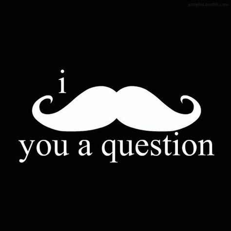 but I'll shave it for later ;) Mustache Puns, Poster Design Inspiration, Cheer Me Up, A Question, Look At You, Bones Funny, Puns, Make Me Smile, Favorite Quotes