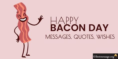 National Bacon Day  Quotes Bacon Quotes, National Bacon Day, Bacon Day, 2024 Quotes, Wishes Messages, Day Quotes, Day Wishes, Instagram Captions, Quote Of The Day