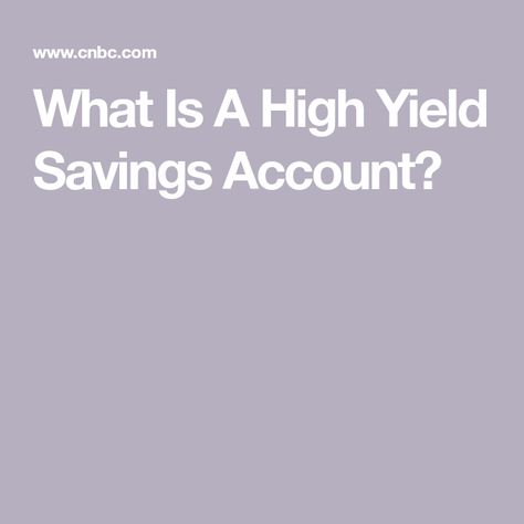 What Is A High Yield Savings Account? Simple Interest, High Yield Savings Account, High Yield Savings, Savings Accounts, Compound Interest, Checking Account, Savings Account, Earn Money, Banks