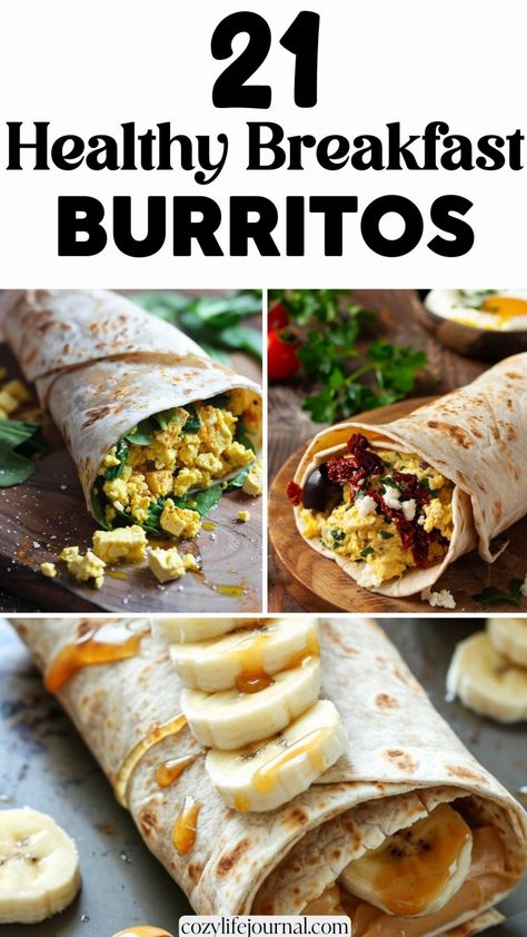 21 Healthy Breakfast Burritos featuring various fillings like scrambled eggs, spinach, sun-dried tomatoes, and banana with honey. Beans For Breakfast Mornings, High Protein Breakfast Burrito, Protein Breakfast Burrito, Breakfast Burritos Healthy, Nutrient Dense Breakfast, Burrito Breakfast, Heart Healthy Breakfast, Delicious Breakfast Ideas, Breakfast Beans