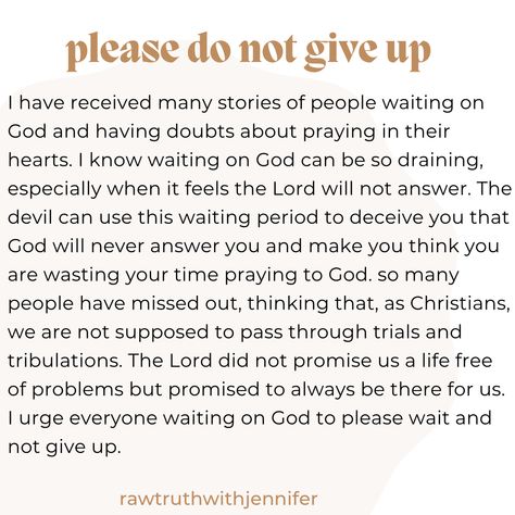 so many people had missed out on greatness because when they prayed and God did not answer on time. They go to another source or go into the deal without divine intervention. When God Says Wait, Wait On God, Waiting On God, God Says, Praying To God, Trials And Tribulations, Bible Encouragement, Don't Give Up, Thinking Of You