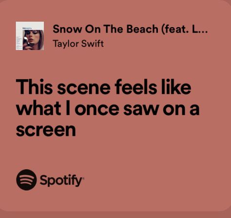 Snow On The Beach Taylor Swift Lyrics, Quotes From Taylor Swift Songs, Snow On The Beach Taylor, Beach Lyrics, Taylor Swift Lana Del Rey, Willow Bay, Snow On The Beach, Maybe Quotes, Taylor Swift Song Lyrics