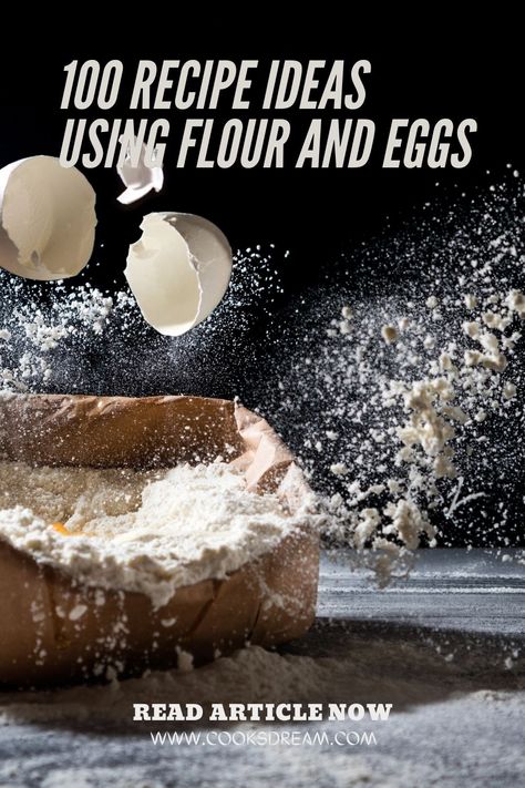 Powdered Eggs Recipes, What To Make With Flour And Eggs, Egg And Flour Recipes, Flour Eggs Sugar Butter Recipes, Flour Sugar Eggs Recipes Baking, Flour And Egg Recipes, What Can I Make With Flour, What To Make With Flour, Egg Recipe Ideas