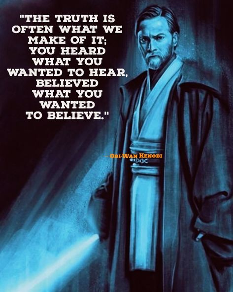 Obi Wan Kenobi Quotes, Hope Inspiration, Jedi Master, Jedi Knight, Interesting Quotes, Obi Wan Kenobi, Obi Wan, The Truth, Cool Words