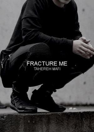 Fracture Me Book, Aaron And Ella, Fracture Me, Adam Kent, Shattered Book, Shatter Me Tahereh Mafi, Defy Me, Restore Me, Unravel Me