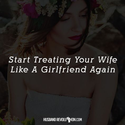 Start Treating Your Wife Like A Girlfriend Again Relationship Stages, Love Your Wife, Best Dating Apps, Wife Quotes, Saving A Marriage, Online Dating Advice, Save My Marriage, Flirting Moves, Single Mom Quotes