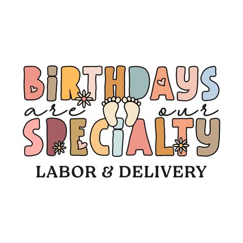 Check out this awesome 'Birthdays+Are+Our+Specialty%2C+Labor+and+Delivery+Design' design on @TeePublic! Delivery Design, Nurse Design, Labor Delivery, Labor And Delivery, Music Humor, Nursing Tshirts, Welcome Baby, Kids Stickers, Tank Top Hoodie