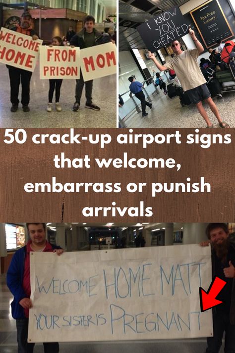 Have fun looking at these 50 crack-up airport signs that welcomed weary travelers! You never know, next time you’re going to pick up a friend or a relative, you can get some hilarious ideas from this list! Or, some inspiration for how to punish them Embarrassing Airport Pick Up Signs, Funny Airport Welcome Signs Friends, Funny Welcome Home Signs Airport, Airport Signs Pickup Hilarious, Airport Welcome Ideas, Welcome Home Poster Ideas Airport, Airport Pick Up Signs, Funny Airport Welcome Signs, Funny Welcome Home Signs