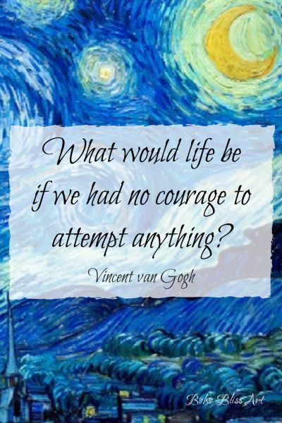 What would life be if we had no courage to attempt anything? - Vincent van Gogh, 1853-1890. Dutch post-impressionist painter who is among the most famous and influential figures in the history of Western art. Creative Inspiration Quotes, Vincent Van Gogh Quotes, Van Gogh Quotes, Citation Art, 30 Quotes, 20th Quote, Artist Quotes, Creativity Quotes, Quotes To Inspire