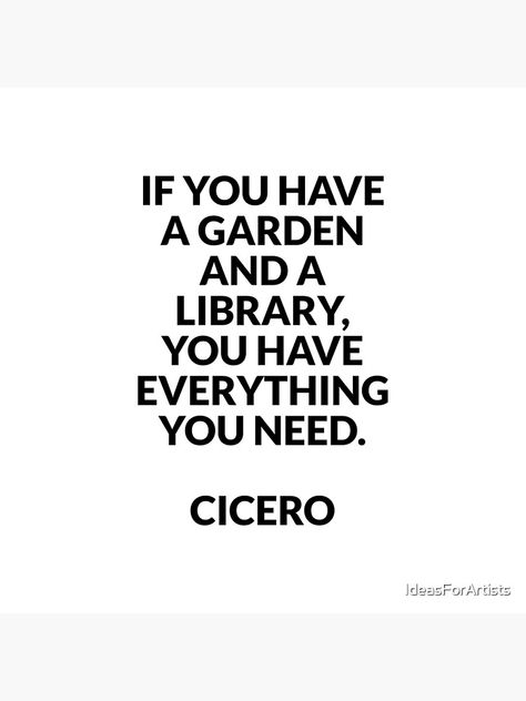 Cioran Quote, Cicero Quotes, Quote About Library, Quotes For Library Walls, Librarian Quote, Philosophical Quotes About Life, If You Have A Garden And A Library Quote, Library Quotes, Need Quotes