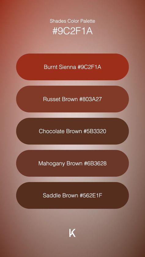 Shades Color Palette Burnt Sienna #9C2F1A · Russet Brown #803A27 · Chocolate Brown #5B3320 · Mahogany Brown #6B3628 · Saddle Brown #562E1F Colour Pallets, Hex Color Palette, Mahogany Brown, Mahogany Color, Burnt Sienna, Espresso Brown, Saddle Brown, Hex Colors, Red Colour