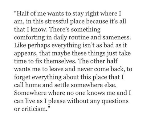 Too Good To Leave Too Bad To Stay, Ready To Pack Up And Leave Quotes, Stay Centered Quotes, Quotes About Moving To A New Place, Want To Leave Quotes, Stay Or Leave Quotes, Should I Stay Or Should I Go, Leave Or Stay, Leaving Home Quotes