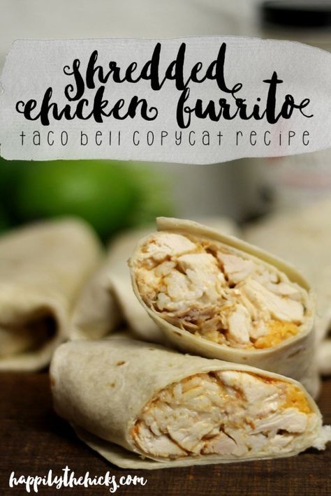 Taco Bell Shredded Chicken Burrito, Taco Bell Chicken Burrito, Shredded Chicken Burrito, Burrito Ingredients, Flatbread Sandwiches, Burrito Recipe Chicken, Taco Bell Copycat, Taco Bell Recipes, Chicken Flatbread