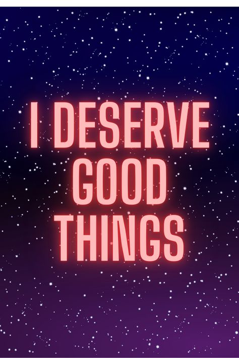 I deserve good things affirmation with a beautiful cosmos background I Deserve Good Things Affirmation, I Deserve Good Things, Good Affirmations, I Am Deserving, Affirmation Spiritual, Women Affirmations, Louise Hay Affirmations, Manifesting Board, Manifest Board