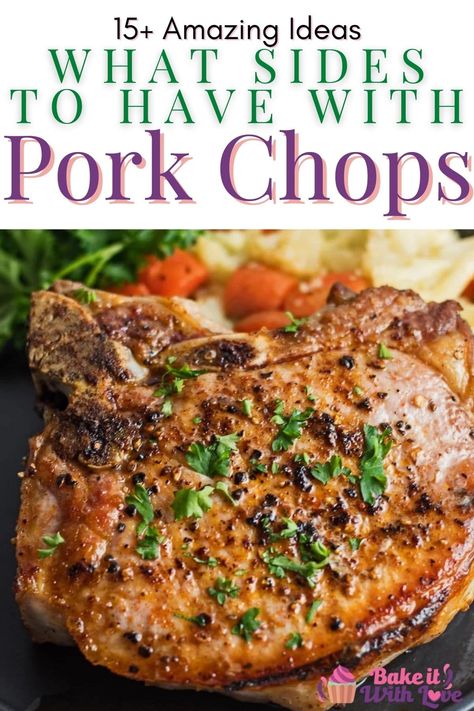 Look no further for what to serve with pork chops, this list is full of suggestions that will pair perfectly no matter your taste! Whether you're looking for savory, sweet hearty, or fresh, there is a perfect side dish for everyone! BakeItWithLove.com #bakeitwithlove #porkchops #sides #dinner #sidedish Best Tasting Pork Chops, Sides With Pork Chops Dishes, Porkchops Dinner Ideas Sides, Pork Chops And Side Dishes, Good Sides For Pork Chops, Pork Chop Recipes Smoked, Side With Pork Chops, Sides To Have With Pork Chops, Sides For Pork Chops Easy