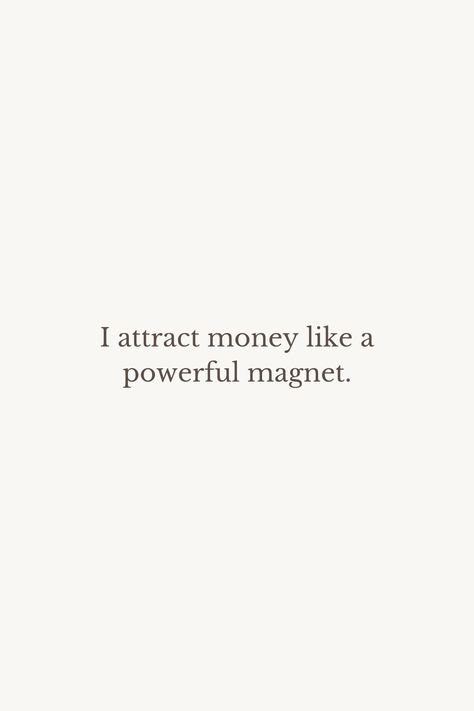 I attract money like a powerful magnet. Vibration Quotes Law Of Attraction, Attract Money Aesthetic, I Am Affirmations Law Of Attraction, Law Of Attraction Aesthetic, 2025 Affirmations, I Attract Money, Manifestation Quotes Law Of Attraction, Vibrations Quotes, Money Affirmations Law Of Attraction