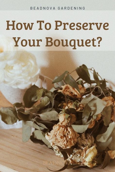 How To Dry Flowers To Preserve Your Bouquet? 5 Ways You Can Do At Home - Beadnova Drying Fresh Flowers, Ways To Save Wedding Bouquet, Diy Dried Wedding Bouquet, How To Decorate With Dried Flowers, How To Dry Wedding Bouquet Flowers, Freeze Dried Flowers, How To Dry Flowers, Simple Wedding Bouquets, Flower Pedals